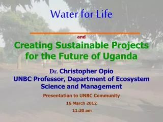 Water for Life and Creating Sustainable Projects for the Future of Uganda