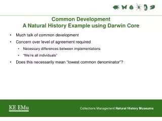 Common Development A Natural History Example using Darwin Core