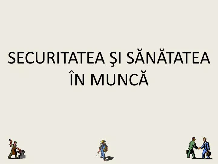 securitatea i s n tatea n munc