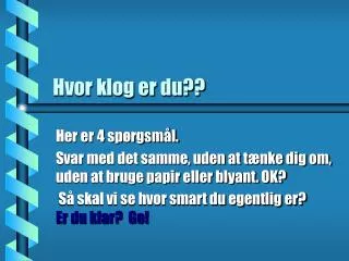 hvor klog er du