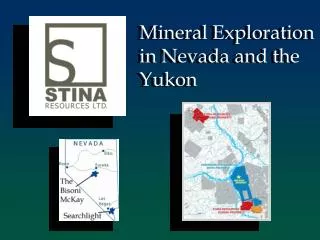Mineral Exploration in Nevada and the Yukon