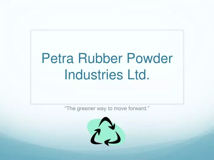 petra rubber powder industries ltd
