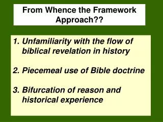 From Whence the Framework Approach??