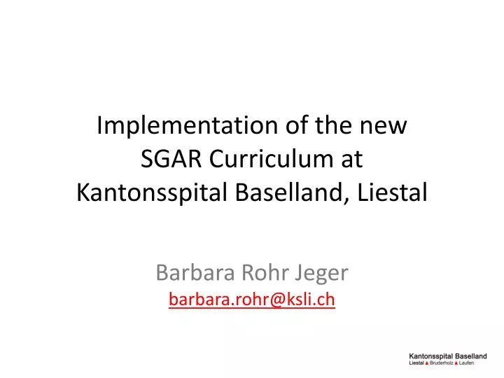 implementation of the new sgar curriculum at kantonsspital baselland liestal