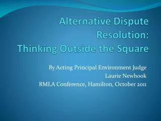 Alternative Dispute Resolution: Thinking Outside the Square