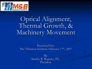 Optical Alignment, Thermal Growth, &amp; Machinery Movement