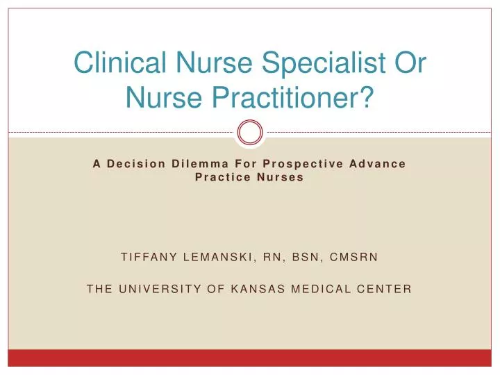 clinical nurse specialist or nurse practitioner