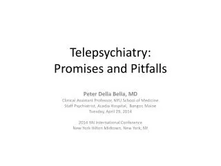 Telepsychiatry : Promises and Pitfalls