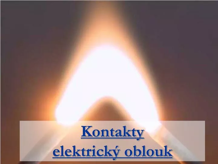 kontakty elektrick oblouk