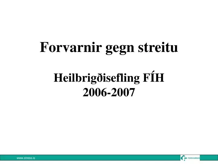 forvarnir gegn streitu heilbrig isefling f h 2006 2007