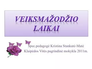 veiksma od io laikai