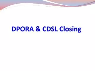 DPORA &amp; CDSL Closing