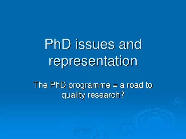 phd issues and representation