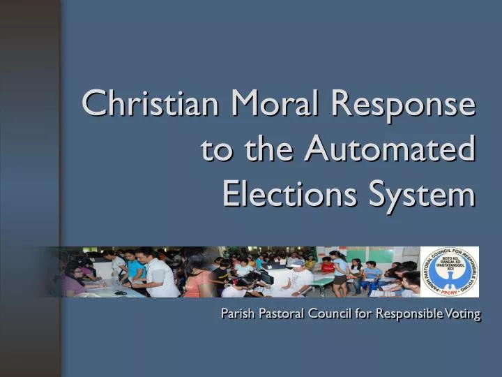 christian moral response to the automated elections system