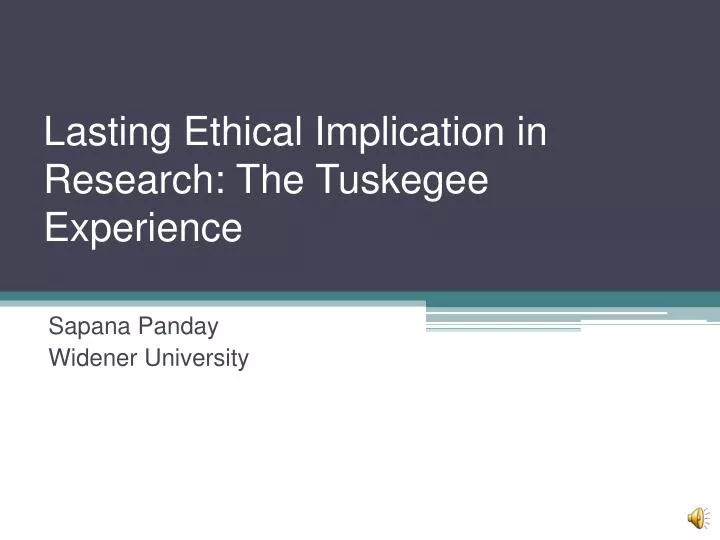 lasting ethical implication in research the tuskegee experience
