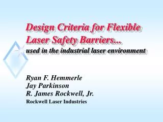 Design Criteria for Flexible Laser Safety Barriers... used in the industrial laser environment