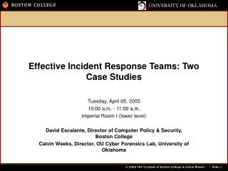 Effective Incident Response Teams: Two Case Studies