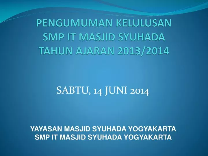pengumuman kelulusan smp it masjid syuhada tahun ajaran 201 3 201 4