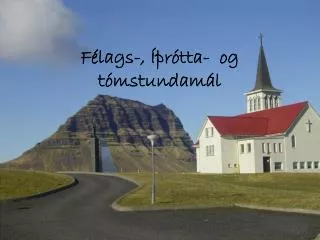 f lags r tta og t mstundam l