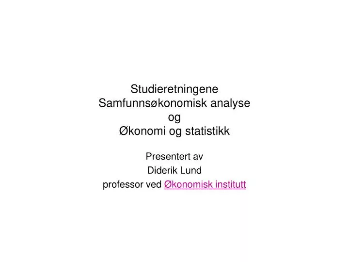 studieretningene samfunns konomisk analyse og konomi og statistikk