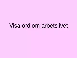 visa ord om arbetslivet