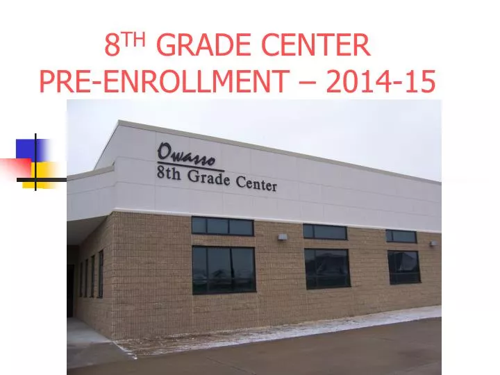 8 th grade center pre enrollment 2014 15