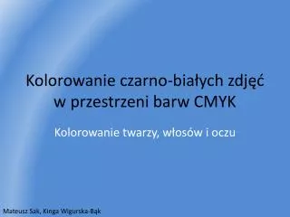 kolorowanie czarno bia ych zdj w przestrzeni barw cmyk