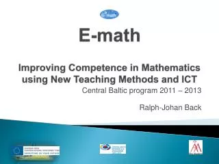 E - m ath Improving Competence in Mathematics using New Teaching Methods and ICT