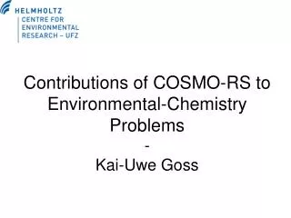 Contributions of COSMO-RS to Environmental-Chemistry Problems - Kai-Uwe Goss