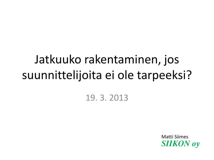 jatkuuko rakentaminen jos suunnittelijoita ei ole tarpeeksi