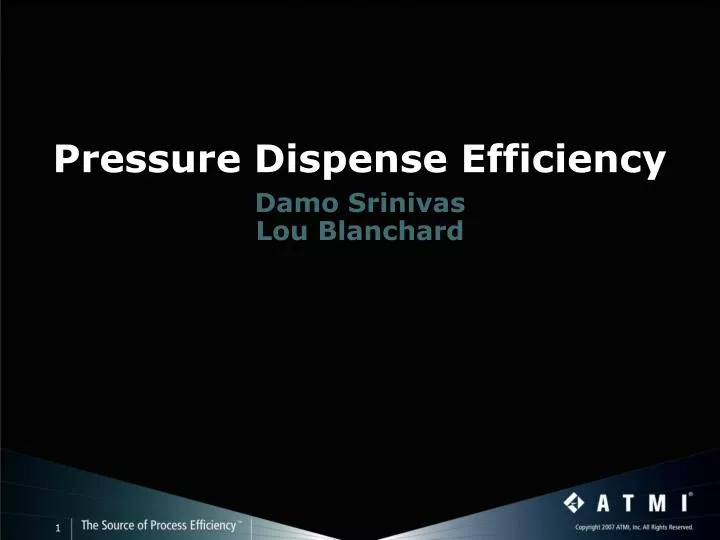 pressure dispense efficiency