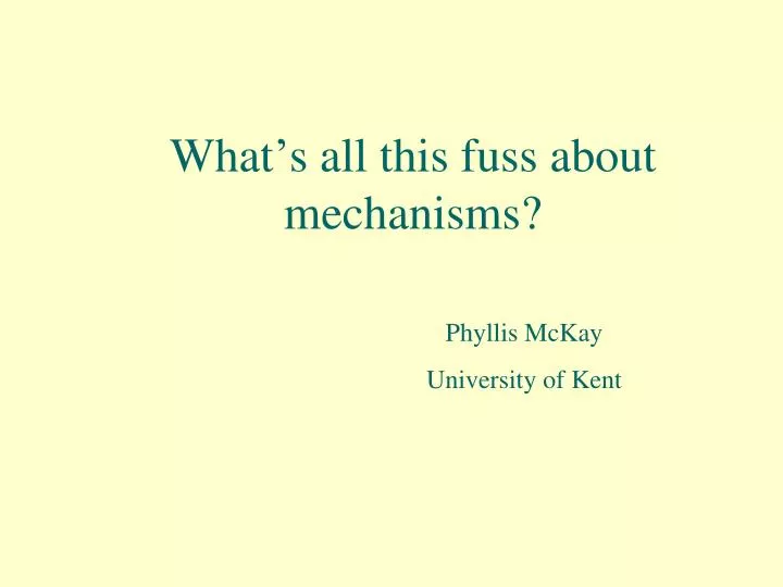 what s all this fuss about mechanisms