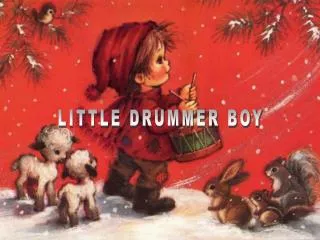 LITTLE DRUMMER BOY