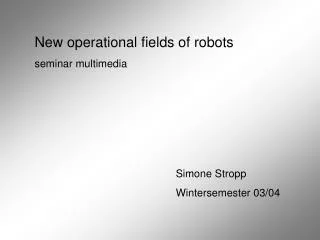 New operational fields of robots seminar multimedia