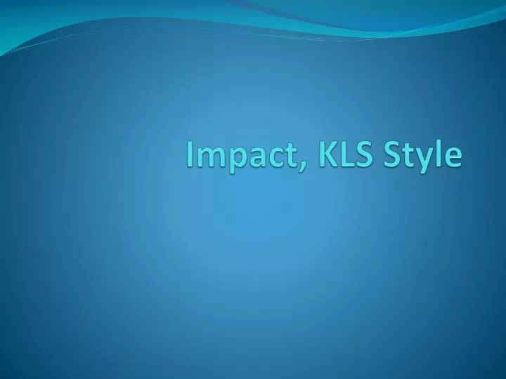 impact kls style