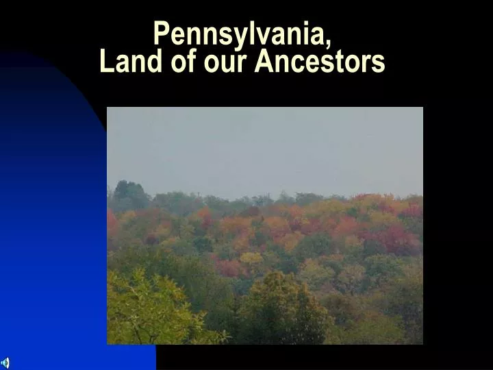 pennsylvania land of our ancestors