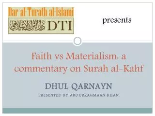 Faith vs Materialism: a commentary on Surah al- Kahf
