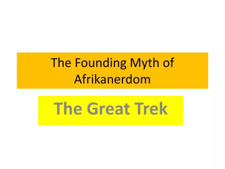 the founding myth of afrikanerdom