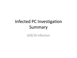 Infected PC Investigation Summary