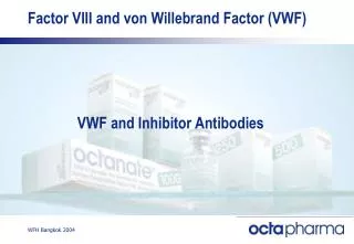 Factor VIII and von Willebrand Factor (VWF)