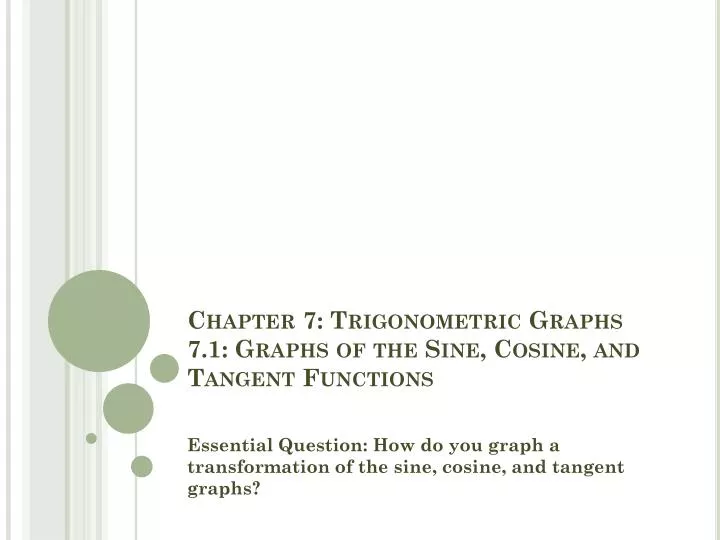 chapter 7 trigonometric graphs 7 1 graphs of the sine cosine and tangent functions