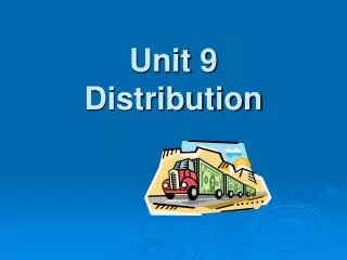 Unit 9 Distribution