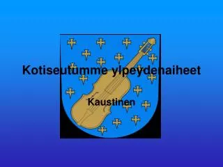 kotiseutumme ylpeydenaiheet