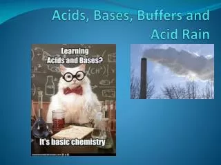 Acids, Bases, Buffers and Acid Rain