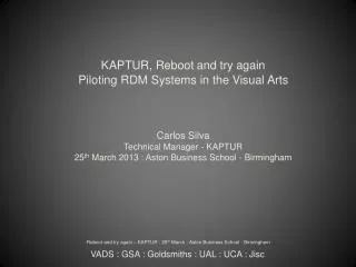 KAPTUR, Reboot and try again Piloting RDM Systems in the Visual Arts Carlos Silva