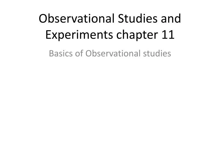 observational studies and experiments chapter 11