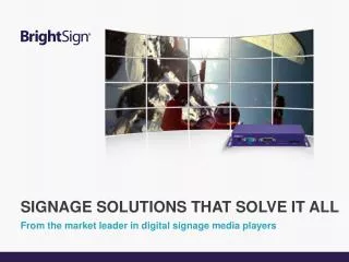 From the market leader in digital signage media players