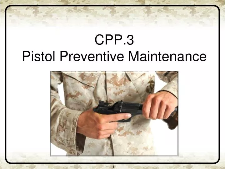 cpp 3 pistol preventive maintenance