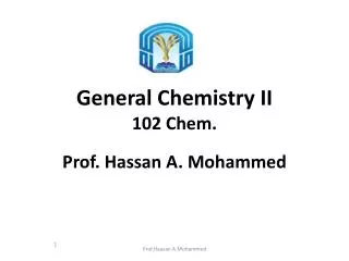 General Chemistry II 102 Chem.