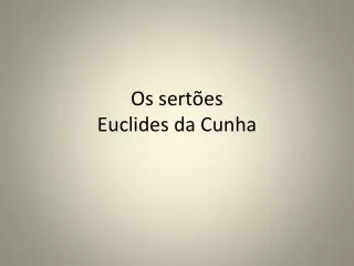os sert es e uclides da cunha